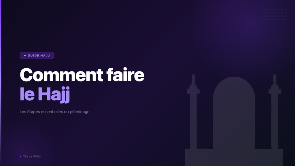 Comment faire le Hajj