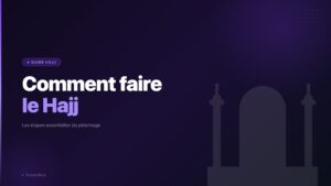 Comment faire le Hajj