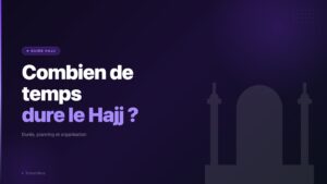 Combien de temps dure le hajj ?