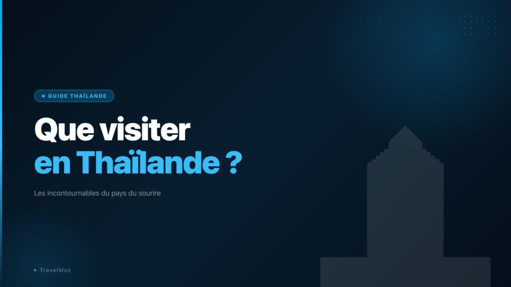 Que visiter en Thailande