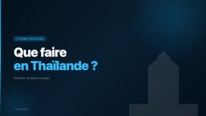 Que faire en Thailande