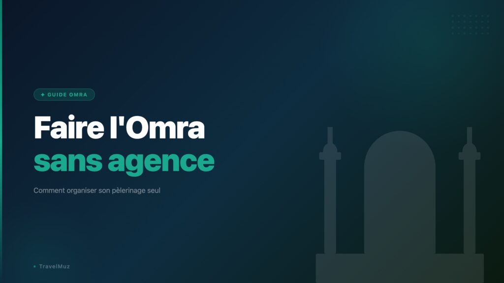 Comment Faire la omra sans agence
