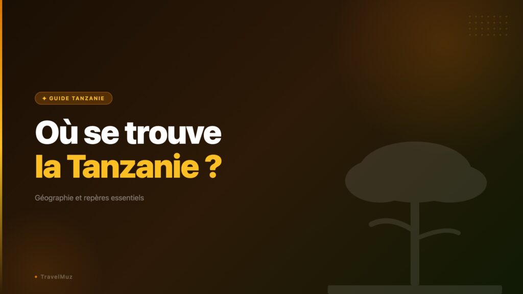 Où se trouve la Tanzanie
