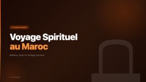 Voyage spirituel au Maroc