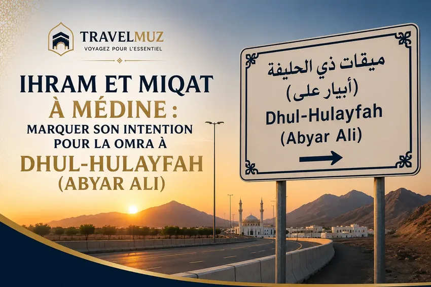 Entrer en ihram au miqât de Dhul-Hulayfah depuis Médine